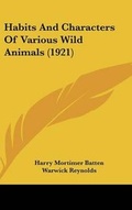 Cover: Habits And Characters Of Various Wild Animals (1921) - Kessinger Publishing