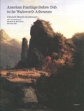 Cover: American Paintings Before 1945 in the Wadsworth Atheneum - Yale University Press