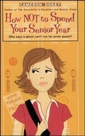 Cover: How Not to Spend Your Senior Year - Simon Pulse