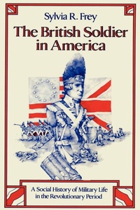 Enlarge image Cover: The British Soldier in America - University of Texas Press