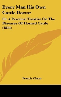 Abbildung von: Every Man His Own Cattle Doctor - Kessinger Publishing