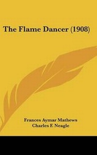 Enlarge image Cover: The Flame Dancer (1908) - Kessinger Publishing