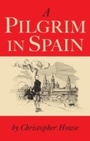 Cover: A Pilgrim in Spain - Continuum Publishing Corporation