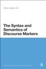 Cover: The Syntax and Semantics of Discourse Markers - Continuum Publishing Corporation