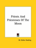 Cover: Priests and Priestesses of the Moon - Kessinger Publishing