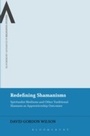 Cover: Redefining Shamanisms - Bloomsbury Academic USA