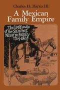 Cover: A Mexican Family Empire - University of Texas Press