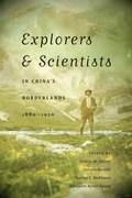 Cover: Explorers and Scientists in China's Borderlands, 1880-1950 - University of Washington Press