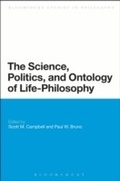 Cover: The Science, Politics, and Ontology of Life-Philosophy - Bloomsbury Academic USA