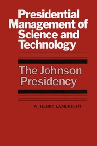 Enlarge image Cover: Presidential Management of Science and Technology - University of Texas Press