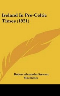 Abbildung von: Ireland In Pre-Celtic Times (1921) - Kessinger Publishing