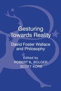 Cover: Gesturing Toward Reality: David Foster Wallace and Philosophy - Bloomsbury Academic USA