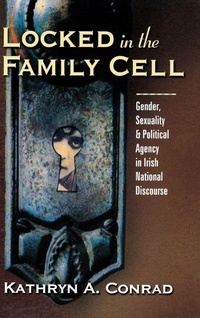 Enlarge image Cover: Locked in the Family Cell - University of Wisconsin Press