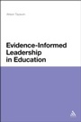 Cover: Evidence Informed Leadership in Education - Bloomsbury Academic USA