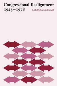 Enlarge image Cover: Congressional Realignment, 1925-1978 - University of Texas Press