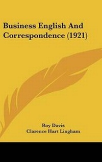 Enlarge image Cover: Business English And Correspondence (1921) - Kessinger Publishing
