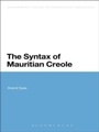 Cover: The Syntax of Mauritian Creole - Bloomsbury Academic USA