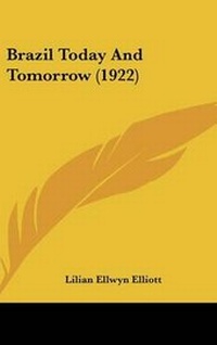Abbildung von: Brazil Today And Tomorrow (1922) - Kessinger Publishing