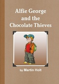 Cover: Alfie George and the Chocolate Thieves - Lulu.com