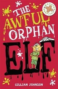 Enlarge image Cover: The Awful Orphan Elf - Hodder Children's Books