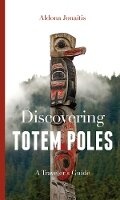 Cover: Discovering Totem Poles - University of Washington Press