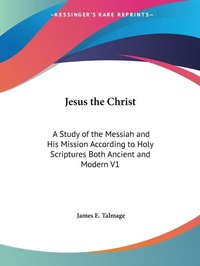 Abbildung von: Jesus The Christ - Kessinger Publishing Co