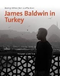 Abbildung von: James Baldwin in Turkey - University of Washington Press