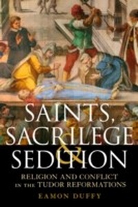 Abbildung von: Saints, Sacrilege and Sedition - Bloomsbury Academic USA