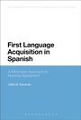 Cover: First Language Acquisition in Spanish - Bloomsbury Academic USA