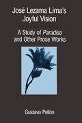 Cover: Jose Lezama Lima's Joyful Vision - University of Texas Press