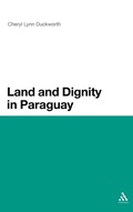Cover: Land and Dignity in Paraguay - Continuum Publishing Corporation