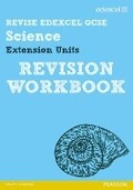 Cover: Revise Edexcel: Edexcel GCSE Science Extension Units Revision Workbook - Edexcel Limited