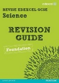 Enlarge image Cover: Revise Edexcel: Edexcel GCSE Science Revision Guide - Foundation - Edexcel Limited