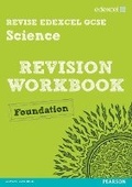 Cover: Revise Edexcel: Edexcel GCSE Science Revision Workbook - Foundation - Edexcel Limited