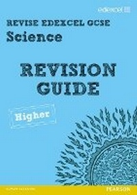 Enlarge image Cover: Revise Edexcel: Edexcel GCSE Science Revision Guide - Higher - Edexcel Limited