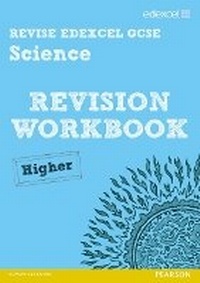 Enlarge image Cover: Revise Edexcel: Edexcel GCSE Science Revision Workbook - Higher - Edexcel Limited