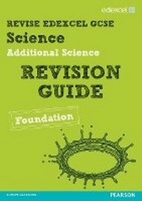 Enlarge image Cover: Revise Edexcel: Edexcel GCSE Additional Science Revision Guide - Foundation - Edexcel Limited