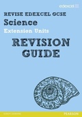 Cover: Revise Edexcel: Edexcel GCSE Science Extension Units Revision Guide - Edexcel Limited