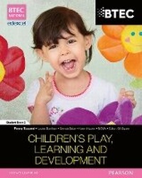 Enlarge image Cover: BTEC Level 3 National in Children's Play, Learning & Development Student Book 2 - Pearson Education Limited
