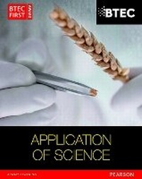 Enlarge image Cover: BTEC First in Applied Science: Application of Science Student Book - Edexcel Limited
