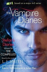 Enlarge image Cover: The Vampire Diaries: Stefan's Diaries: The Compelled - Hodder Children's Books