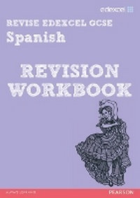 Enlarge image Cover: REVISE EDEXCEL: Edexcel GCSE Spanish Revision Workbook - Pearson Education