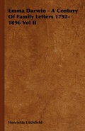 Cover: Emma Darwin - A Century Of Family Letters 1792-1896 Vol II - Read Books