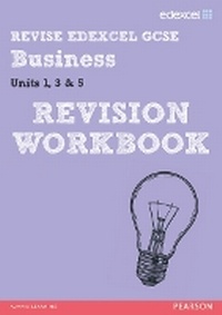 Enlarge image Cover: REVISE Edexcel GCSE Business Revision Workbook - Pearson Education