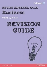 Enlarge image Cover: REVISE Edexcel GCSE Business Revision Guide - Pearson Education