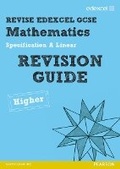Cover: Revise Edexcel GCSE Mathematics Spec A Linear Revision Guide Higher - Print and Digital Pack - Edexcel Limited
