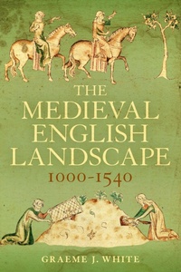 Bild vergrößern Bild: The Medieval English Landscape, 1000-1540 - Bloomsbury Academic USA