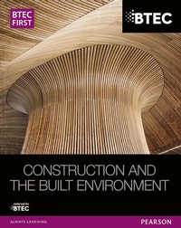 Enlarge image Cover: BTEC First Construction and the Built Environment Student Book - Pearson Education Limited