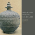 Cover: Gandharan Buddhist Reliquaries - University of Washington Press
