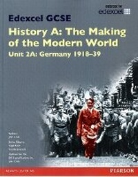 Enlarge image Cover: Edexcel GCSE History A The Making of the Modern World: Unit 2A Germany 1918-39 SB 2013 - Edexcel Limited